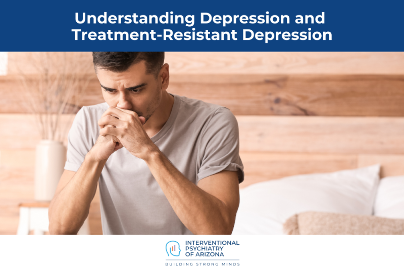Understanding Depression and Treatment-Resistant Depression