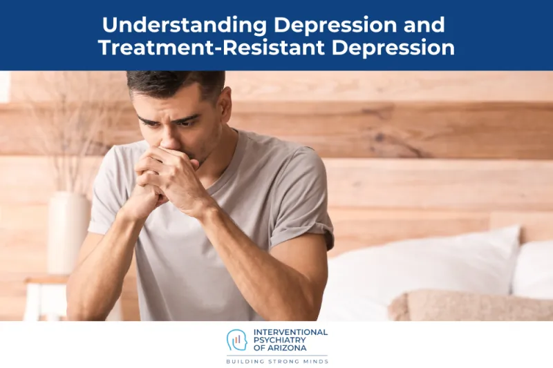 Understanding Depression and Treatment-Resistant Depression